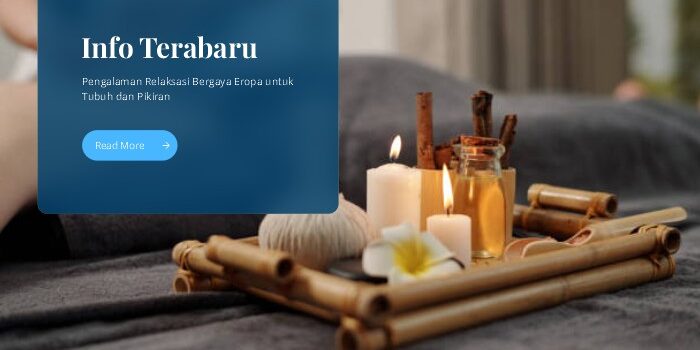 Pengalaman Relaksasi Bergaya Eropa untuk Tubuh dan Pikiran